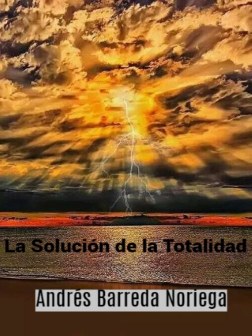 Title details for La Solución de la Totalidad by Andrés Barreda Noriega - Available